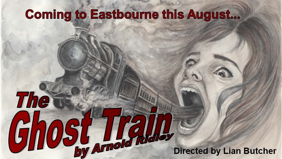 Ghost Train by Arnold Ridley directed Lian Butcher August 2022